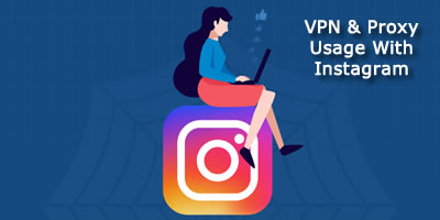 proxy and vpn usage with instagram