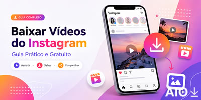 Como Baixar Vídeos do Instagram: Guia Prático e Gratuito