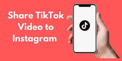 how to share tiktok videos on instagram?